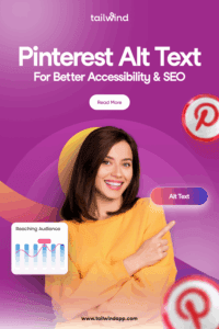 A smiling woman in a yellow sweater points to an "Alt Text" button on a purple background. Graph overlay titled 'Reaching Audience', Pinterest logos, the Tailwind logo and url address (www.tailwindapp.com), a Read More button, and the blog post title surround the image.