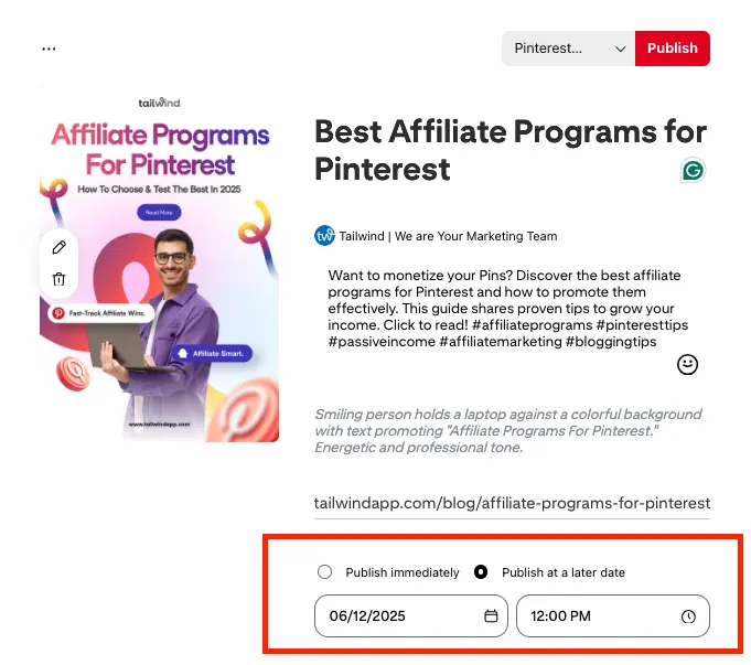 Screenshot of native Pinterest Pin scheduler showing a Tailwind Pin promoting its blog post titled "Affiliate Programs for Pinterest." There is a Pin description, link, and alt text for the Pin. At the bottom highlighted with a red outline are the options "Publish immediately" and "Publish at a later date" with the latter selected. The date chosen is June 12, 2025 and the time 12:00PM.