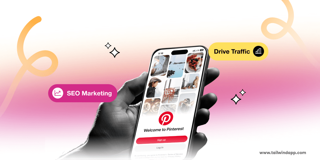 Hand holding smartphone showing Pinterest app home screen over a pink gradient background. Around the image is the Tailwind url (www.tailwindapp.com) and tags for SEO Marketing and Drive Traffic.