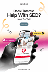 Hand holding smartphone showing Pinterest app home screen over a pink gradient background. Around the image is the Tailwind logo and url (www.tailwindapp.com), blog post title, a Read More button, and tags for SEO Marketing and Drive Traffic.