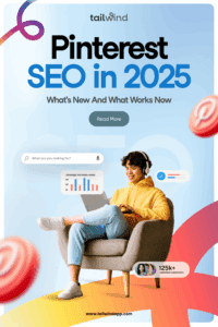 Person in a yellow hoodie and blue jeans sitting in an armchair smiling at the open laptop on their lap on a light blue background. Around the image is the blog post title, Tailwind logo and url (www.tailwindapp.com), a Read More button, and Pinterest logos.