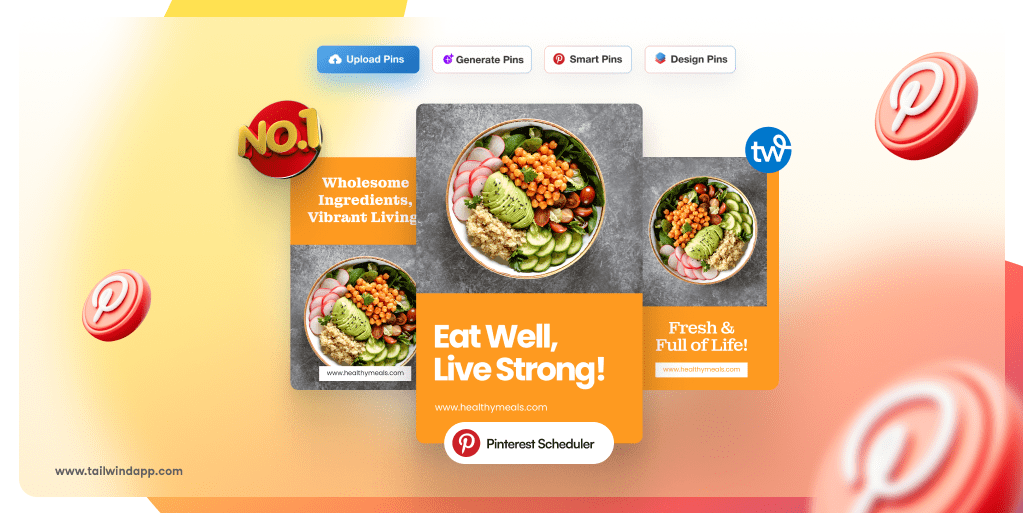 Three Pinterest Pins featuring colorful salads overlayed with a "No. 1" tag, Tailwind logo, and Pinterest Scheduler button. Surrounding the images are the Tailwind url (www.tailwindapp.com) and Pinterest logos.