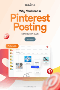 Image of a Pinterest scheduling calendar showing Pins being added to different times on a Tuesday. Around the image are the blog post title, Tailwind logo and url (www.tailwindapp.com), a Read More button and Pinterest logos.