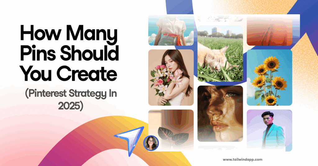 Collage of Pins showing different images like a cat napping in grass, sunflowers, a woman holding a bouquet of flowers, and a man in a sweater and jacket on a multicolor background with swirls. Around the images are the blog post title and the Tailwind url (www.tailwindapp.com).
