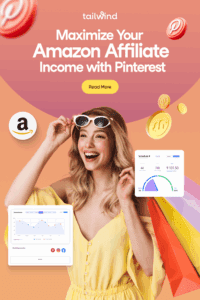 Image of a smiling woman carrying multicolor shopping bags on a light orange background. Around the image are graphs showing marketing analytics and profit, the blog post title, Tailwind logo, a Read More pill, and Amazon and Pinterest logos.