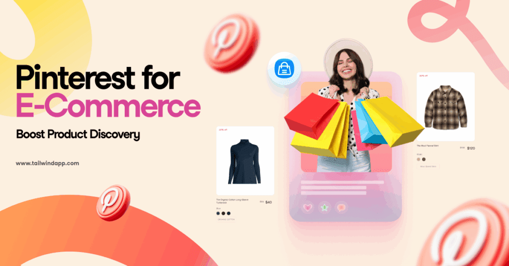 An image of a smiling woman holding many colorful shopping bags. On either side of her are two thumbnails of clothing items for sale. Around the images are the blog post title, Tailwind url (www.tailwindapp.com) and Pinterest logos.
