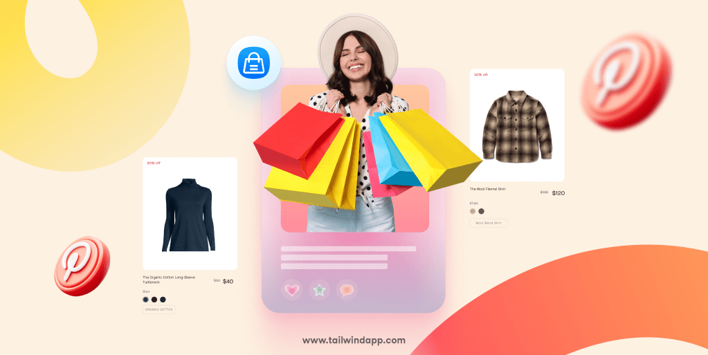 An image of a smiling woman holding many colorful shopping bags. On either side of her are two thumbnails of clothing items for sale. Around the images are the Tailwind url (www.tailwindapp.com) and Pinterest logos.