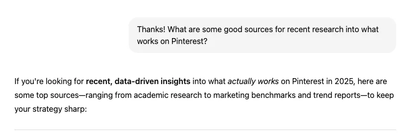 Screenshot of a ChatGPT response to "What are some good sources for recent research into what works on Pinterest?" Response lists sources for recent research on Pinterest strategies in 2025, emphasizing data-driven insights.