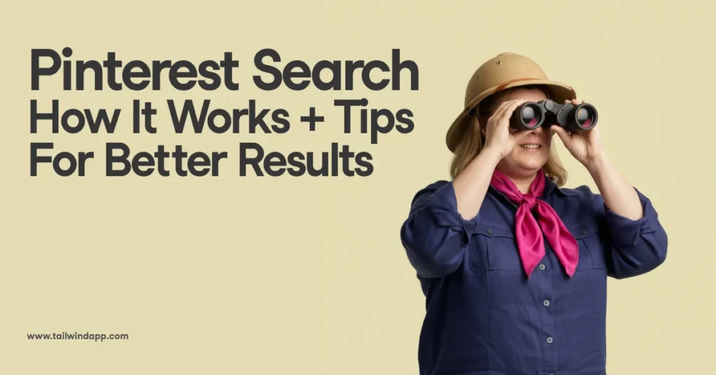 Wide banner showing a woman wearing a safari-style hat and binoculars, alongside the headline 'Pinterest Search: How It Works + Tips For Better Results'.