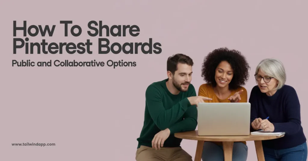 Wide banner with the headline 'How To Share Pinterest Boards: Public and Collaborative Options' alongside three people collaborating around a laptop.