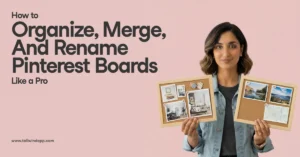 Wide banner showing a woman holding two corkboards with pinned photos, alongside the headline 'How to Organize, Merge, And Rename Pinterest Boards Like a Pro'.