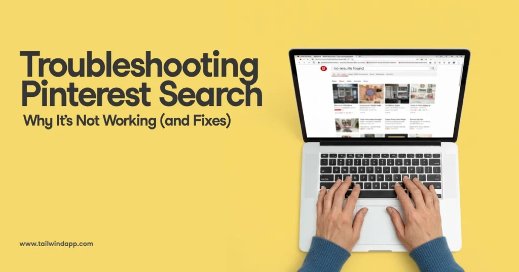 Wide banner with the headline 'Troubleshooting Pinterest Search: Why It’s Not Working (and Fixes)' next to a laptop on a yellow background showing Pinterest search results with 'no results found.'