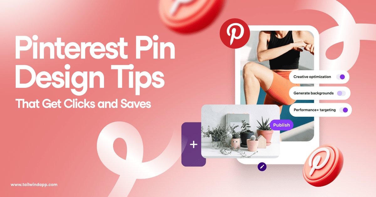 A Pin of a woman exercising and a Pin of various plants on a light red background with fading white swirls. Around the images are the blog post title, Tailwind url (www.tailwindapp.com), a Publish button, and Pinterest logos.