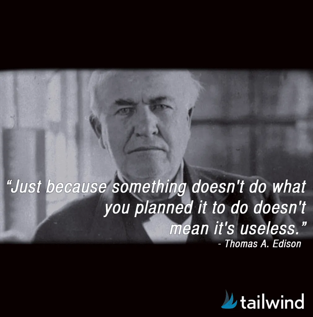 Black and white photo of Thomas Edison with a quote: “Just because something doesn't do what you planned it to do doesn't mean it's useless.” The "tailwind" logo appears in the bottom right corner.