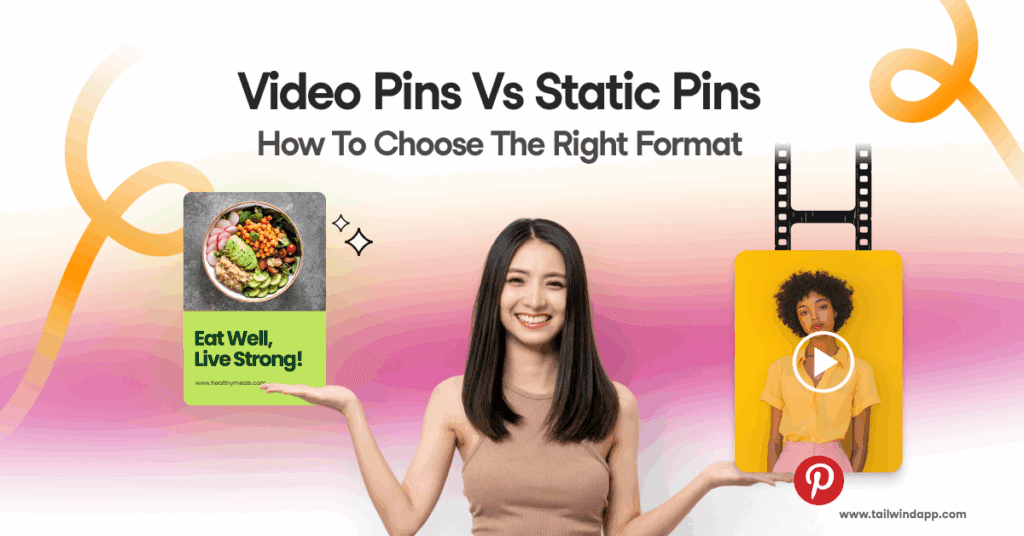 Image of a woman holding her arms up like a scale with a static Pin image of a bowl of food in one hand and a Video Pin in the other on a pink gradient background. Around the image is the blog post title and the Tailwind url (www.tailwindapp.com).
