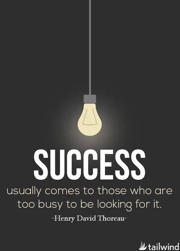 A glowing lightbulb hangs above the word "SUCCESS" in bold white letters. Below, a quote reads: "Success usually comes to those who are too busy to be looking for it. - Henry David Thoreau.