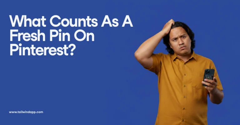 What counts as a Fresh Pin on Pinterest? Tailwind Blog