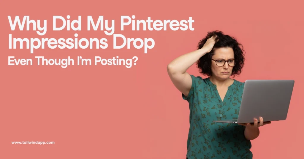 Blog banner with text 'Why Did My Pinterest Impressions Drop Even Though I’m Posting?' showing a confused woman holding a laptop.
