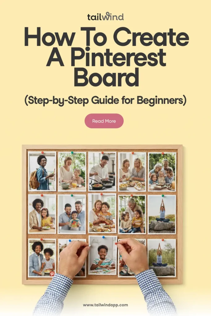 A Pinterest Pin with a yellow background and the title "How To Create A Pinterest Board." Below the text, a pair of hands pins photos onto a corkboard, visually representing a step-by-step guide on how to create a board on Pinterest.