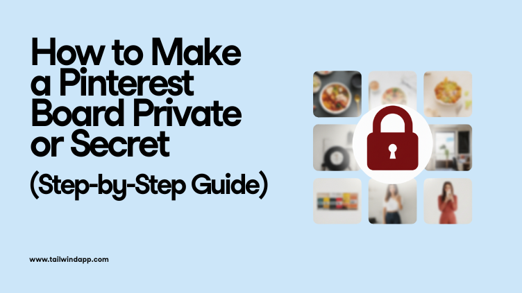 Banner with text “How to Make a Pinterest Board Private or Secret (Step-by-Step Guide)” and a red lock icon over blurred Pinterest boards, conveying privacy and control.