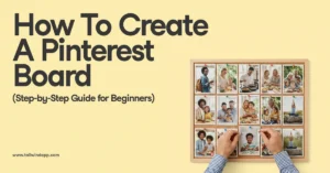 A featured image for a blog post with the text "How To Create A Pinterest Board" next to a picture of hands pinning photos to a corkboard. The image illustrates a beginner's guide on how to create a board on Pinterest.