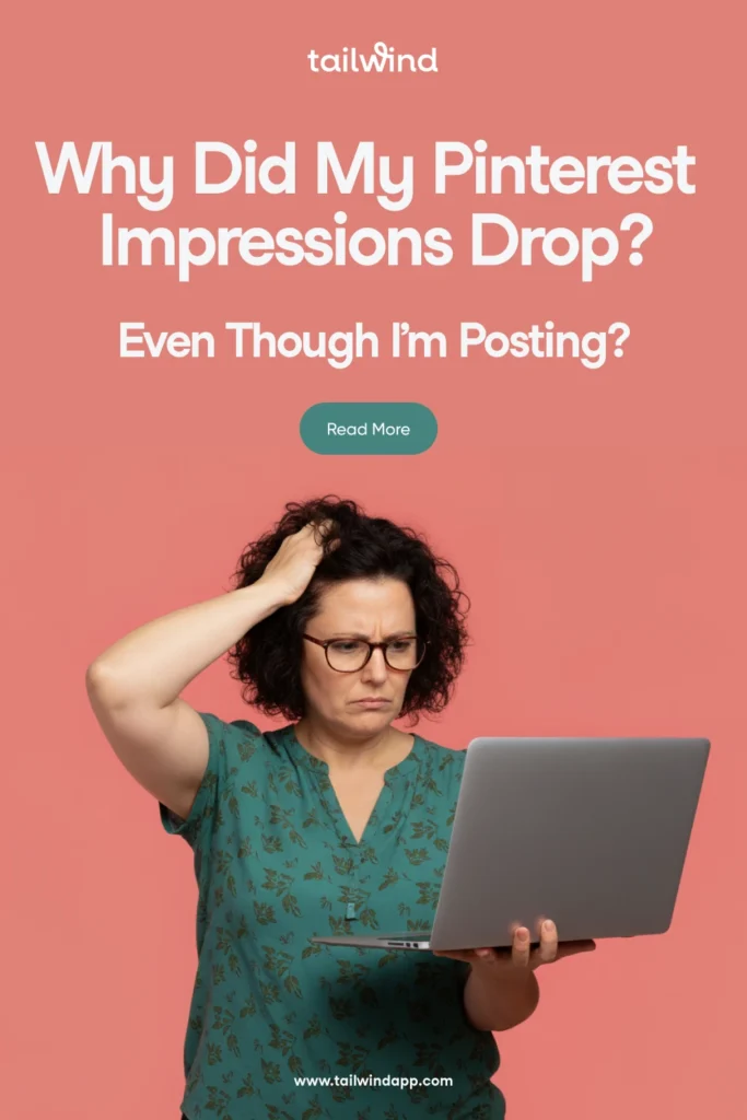 Pinterest Pin graphic with text 'Why Did My Pinterest Impressions Drop? Even Though I’m Posting?' featuring a woman looking puzzled at her laptop.