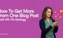Blog banner with text 'How To Get More From One Blog Post – Multi-URL Pin Strategy,' featuring a woman looking at her phone with Pinterest icons, highlighting how to maximize Pins across URLs.