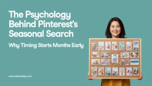 Banner with text “The Psychology Behind Pinterest’s Seasonal Search: Why Timing Starts Months Early” featuring a woman holding a visual board of seasonal Pinterest trends and connections.