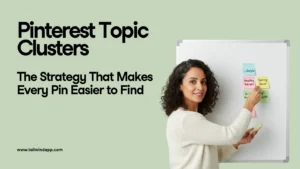 Banner with text “Pinterest Topic Clusters: The Strategy That Makes Every Pin Easier to Find” showing a woman arranging sticky notes on a whiteboard to visualize connected Pinterest topics.