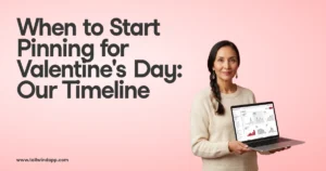 Woman holding a laptop with Valentine's Day graphics, standing beside text: "When to Start Pinning for Valentine's Day: Ou...